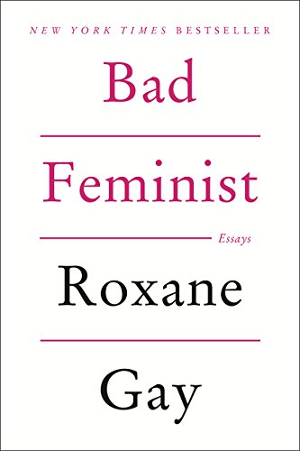 Three Takeaways: Lessons from Bad Feminist by Roxane Gay