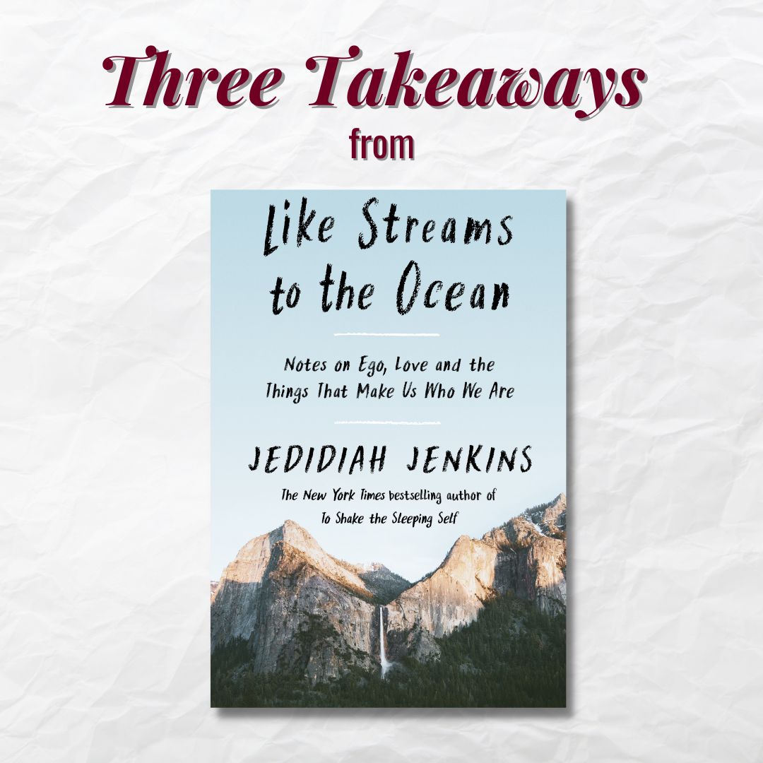 Three Takeaways from piercing book, Like Streams to the Ocean
